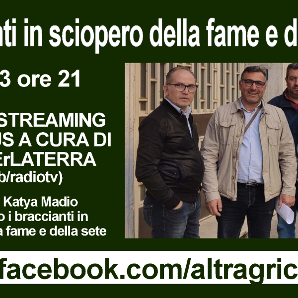 Braccianti siciliani in sciopero della fame. Questa sera il focus su Iafue PerlaTerra